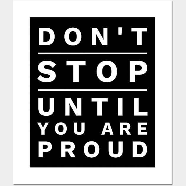 Don't Stop Until You Are Proud Wall Art by Cult WolfSpirit 